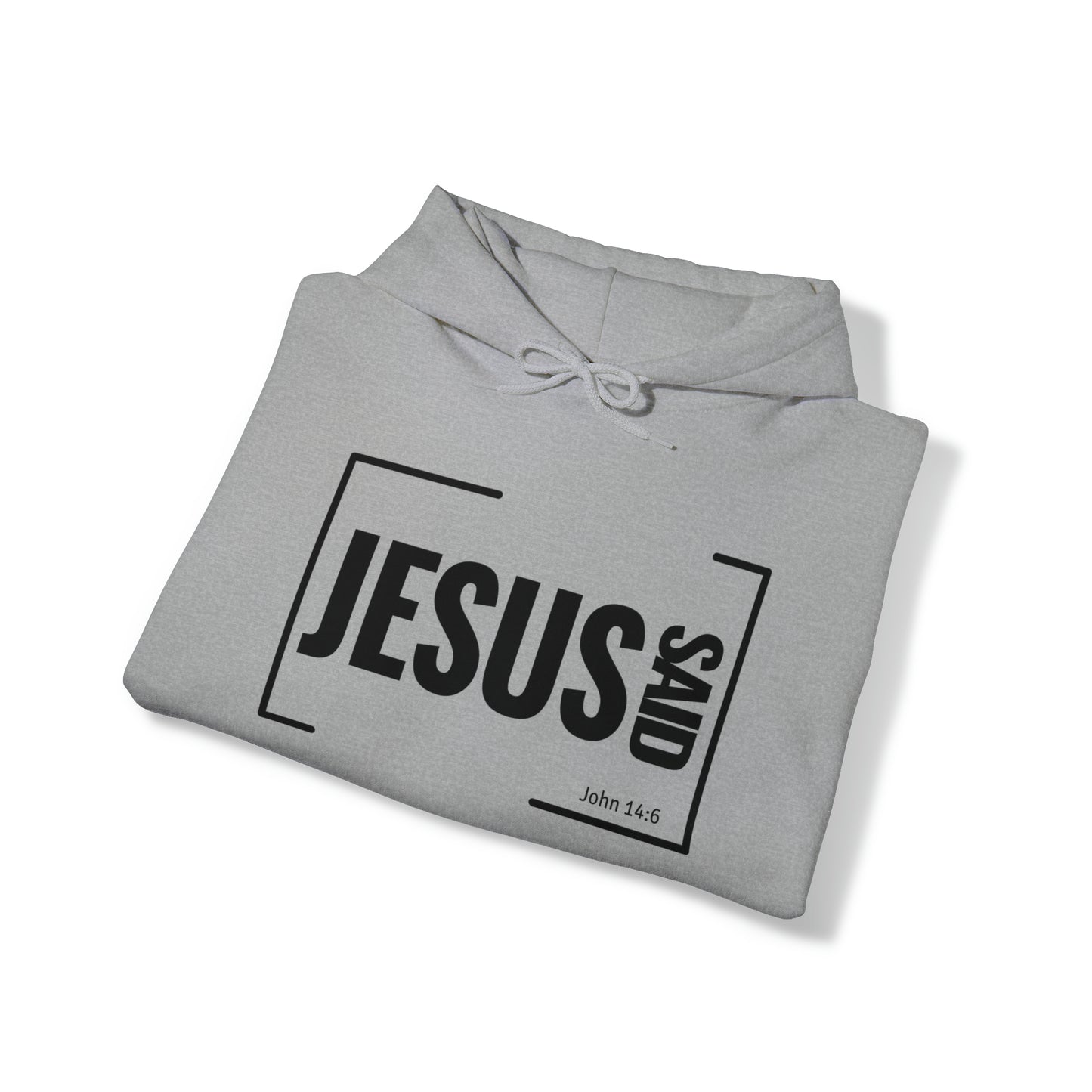 Jesus Said Unisex Hooded