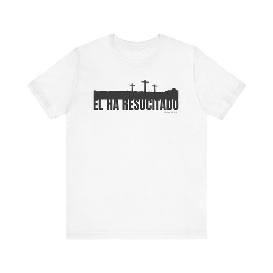 El Ha Resucitado Unisex Tee