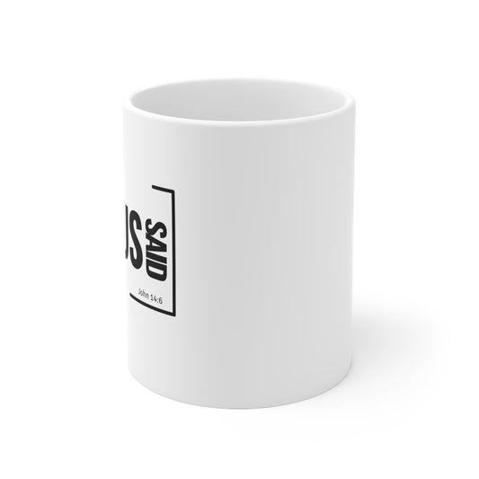 Jesus Said Mug