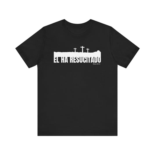 El Ha Resucitado Unisex Tee
