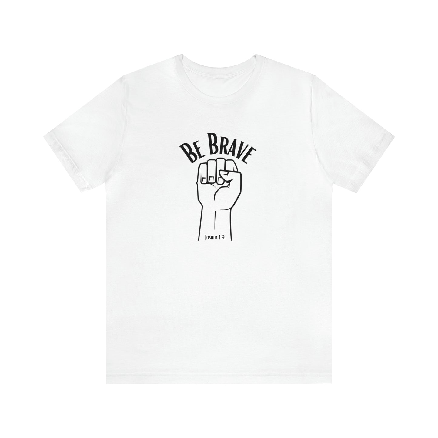 Be Brave Unisex Tee