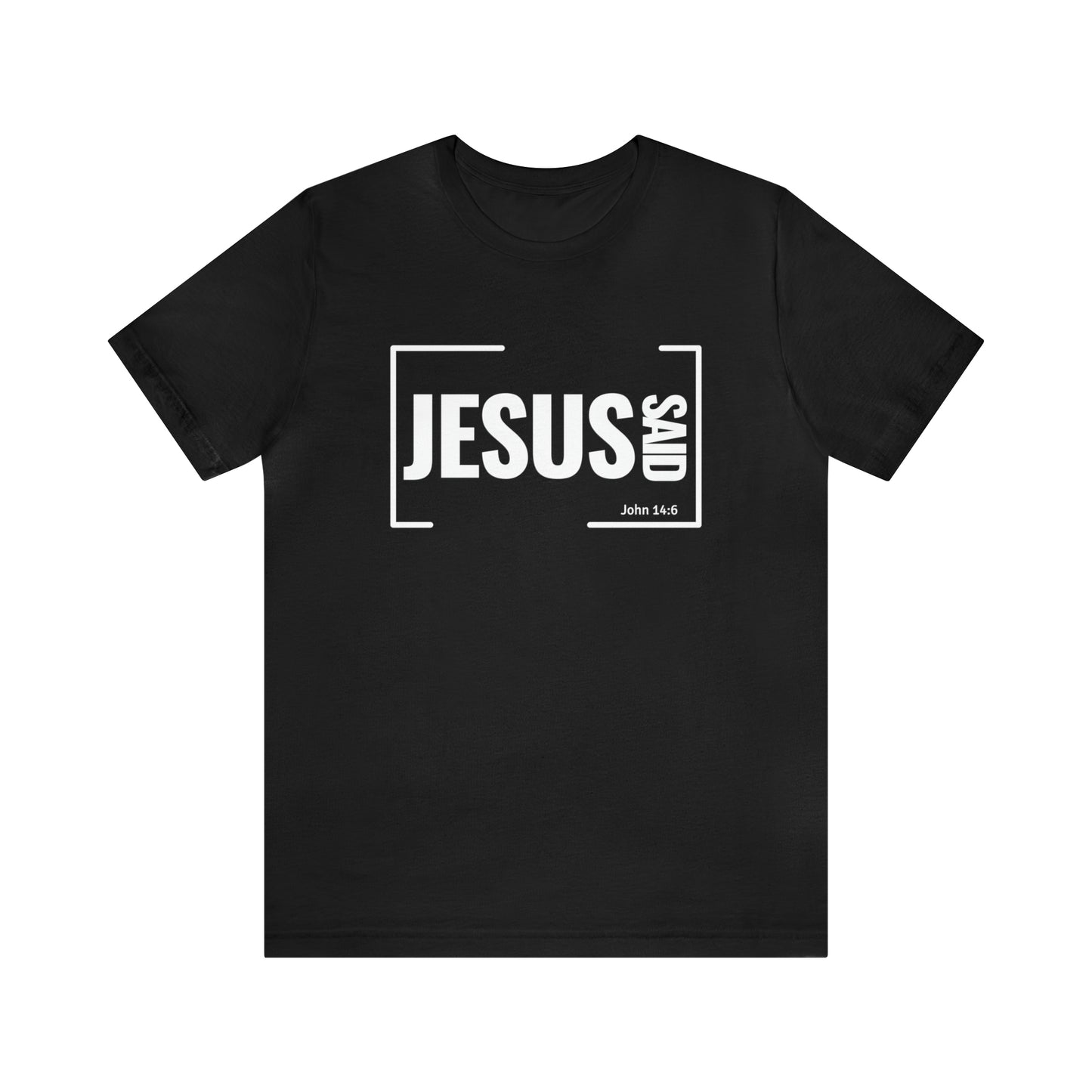 Jesus Said Unisex Tee