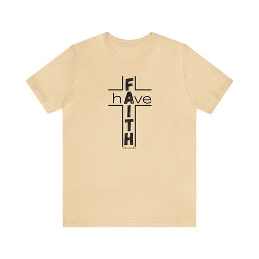 Have Faith Unisex Tee