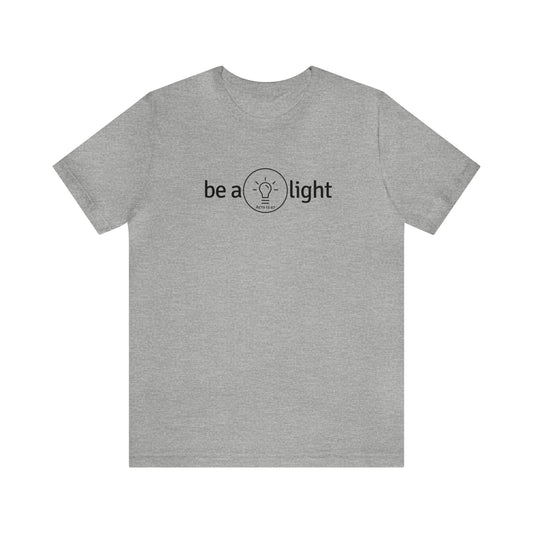 Be A Light Unisex Tee