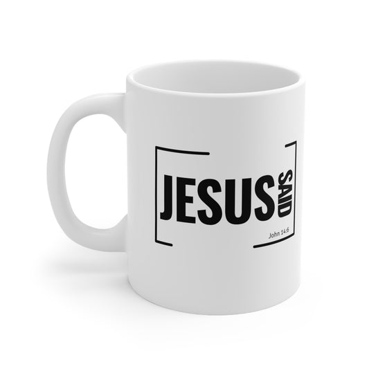 Jesus Said Mug