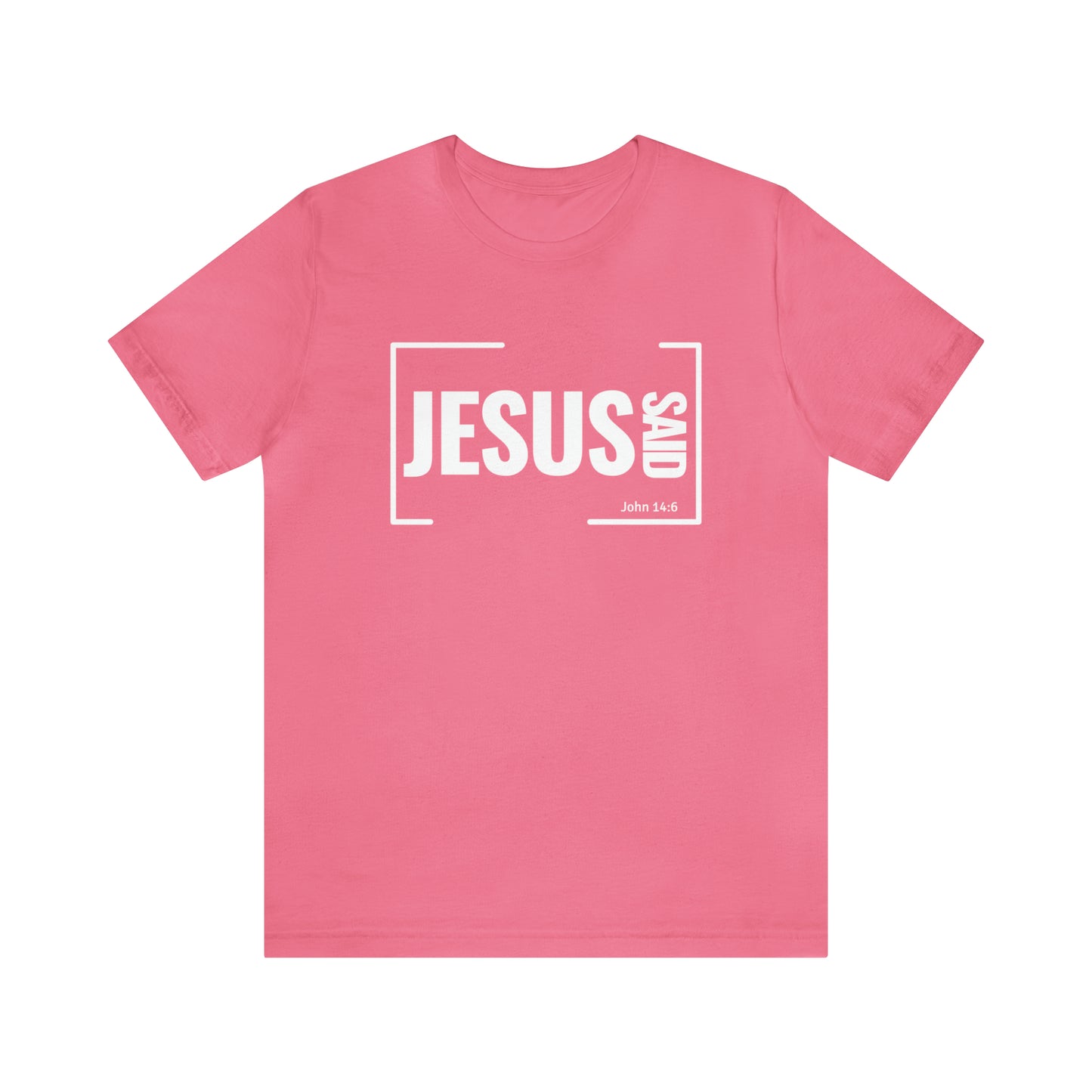 Jesus Said Unisex Tee