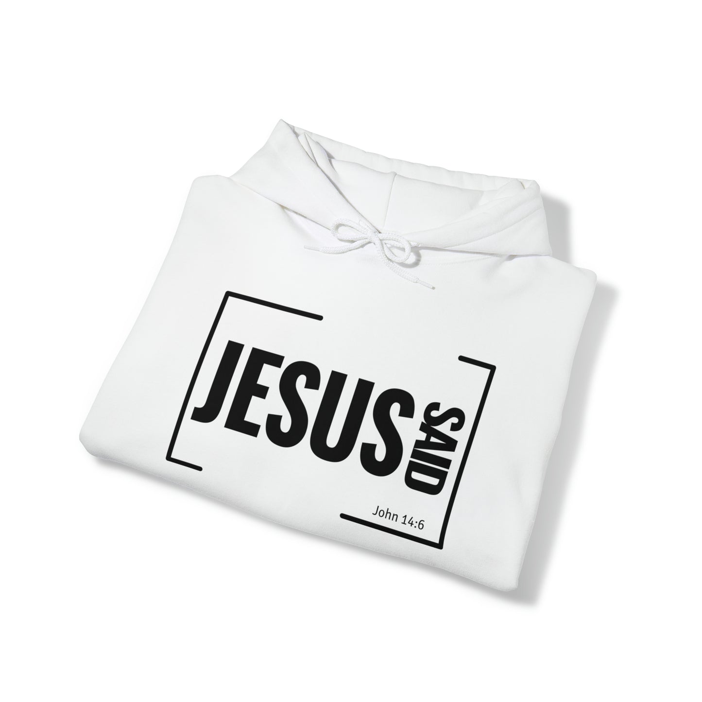 Jesus Said Unisex Hooded