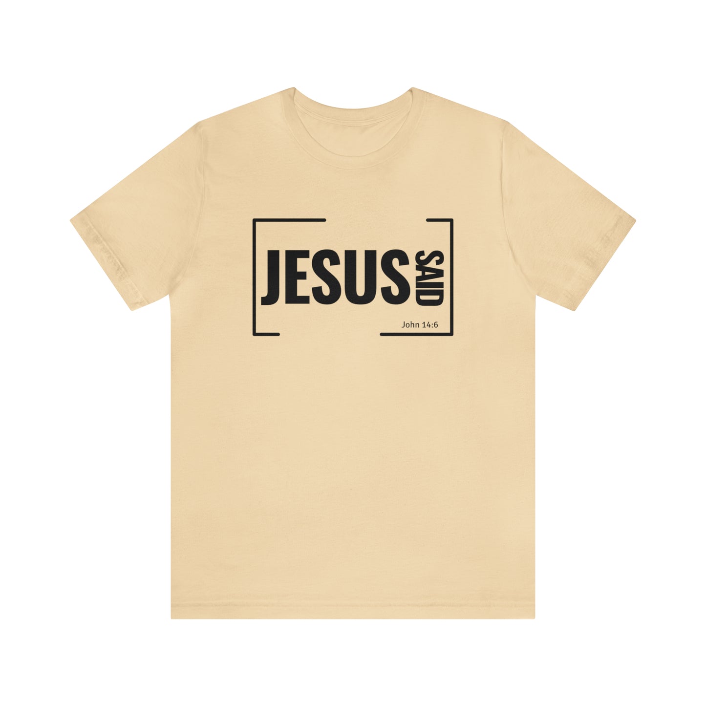 Jesus Said Unisex Tee