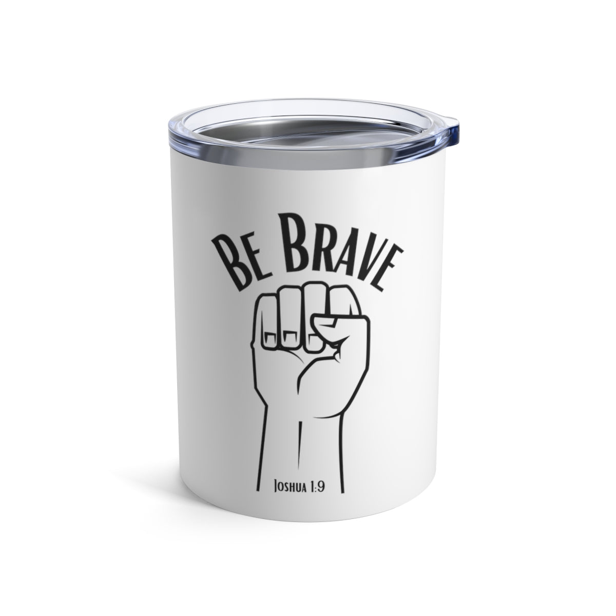 Be Brave Tumbler