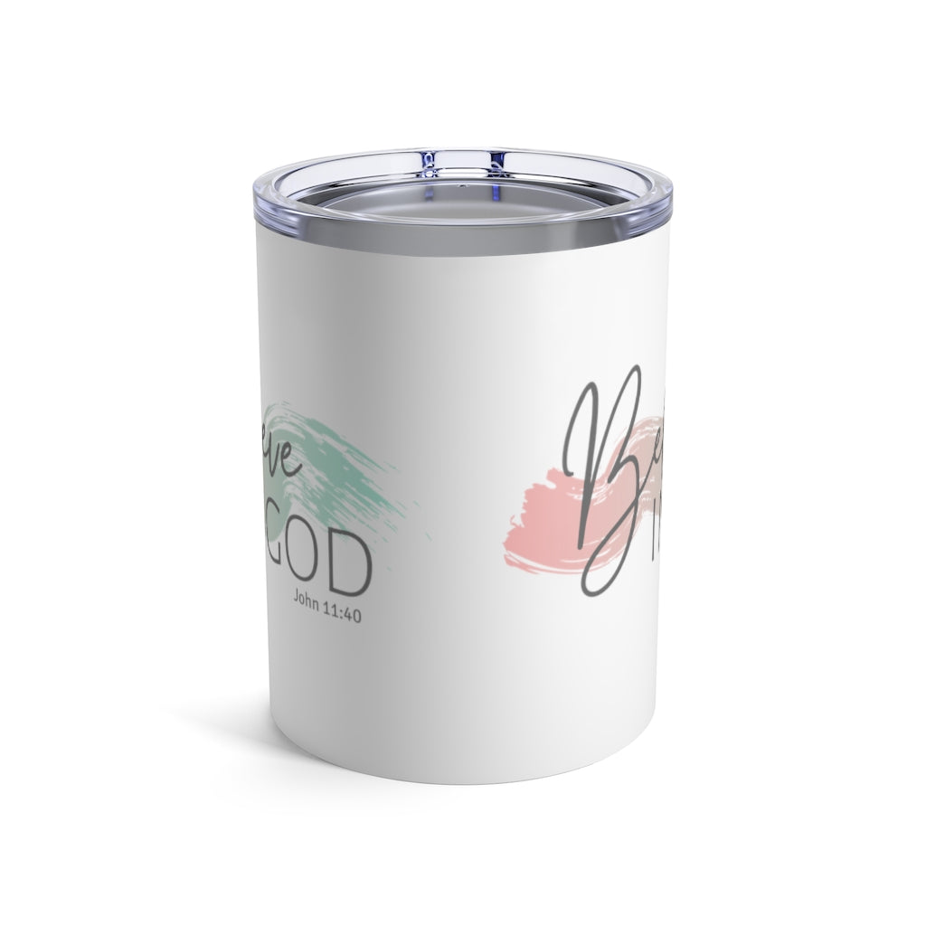 Believe In God Tumbler