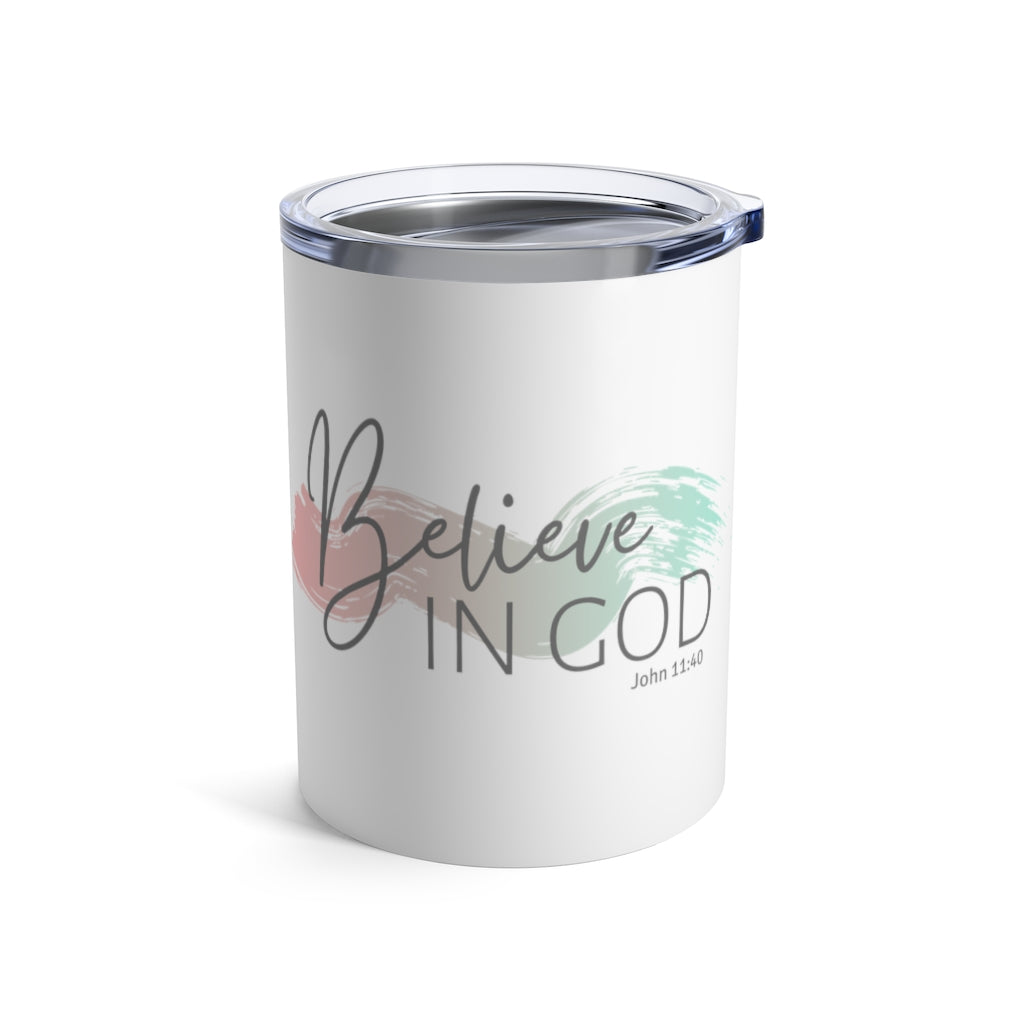 Believe In God Tumbler