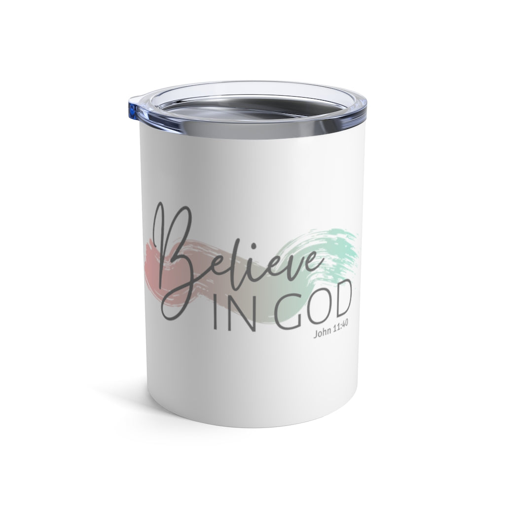 Believe In God Tumbler